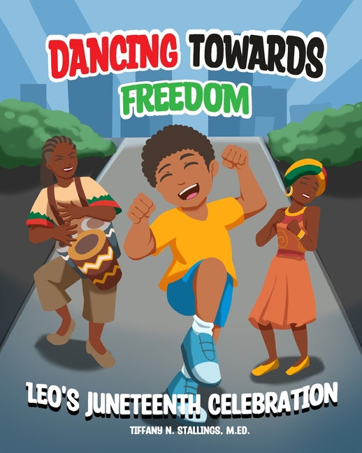 Dancing Towards Freedom: Leo's Juneteenth Celebration - Paperback by Books by splitShops