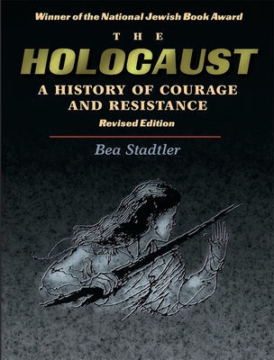 The Holocaust: A History of Courage and Resistance - Paperback by Books by splitShops