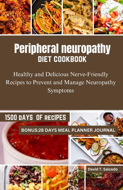 Peripheral neuropathy diet cookbook: Healthy and Delicious Nerve-Friendly Recipes to Prevent and Manage Neuropathy Symptoms - Paperback by Books by splitShops