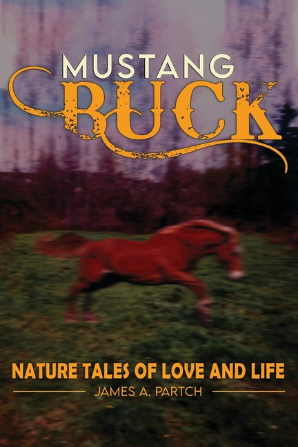 MUSTANG BUCK NATURE TALES of LOVE and LIFE - Paperback by Books by splitShops