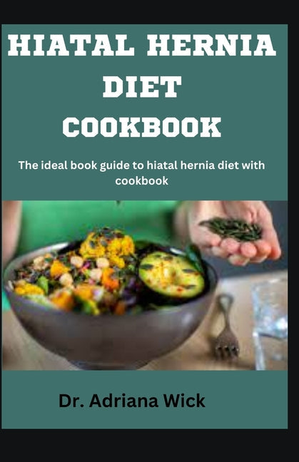 Hiatal Hernia Diet Cookbook: The ideal book guide to hiatal hernia diet with cookbook - Paperback by Books by splitShops