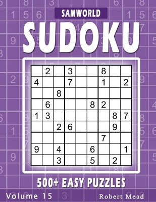 Easy Sudoku Puzzles: Over 500 Easy Sudoku Puzzles And Solutions (Volume 15) - Paperback by Books by splitShops