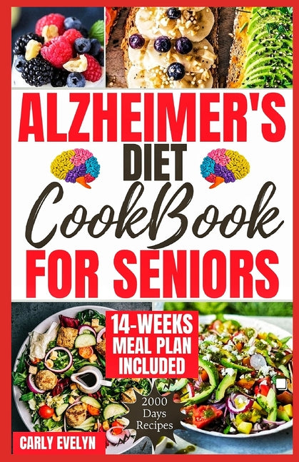 Alzheimer's Diet Cookbook for Seniors: 2000 Days of Quick, Easy and Delicious Brain Boosting Recipes to Help Prevent Memory Disorders, Alzheimer's & D - Paperback by Books by splitShops