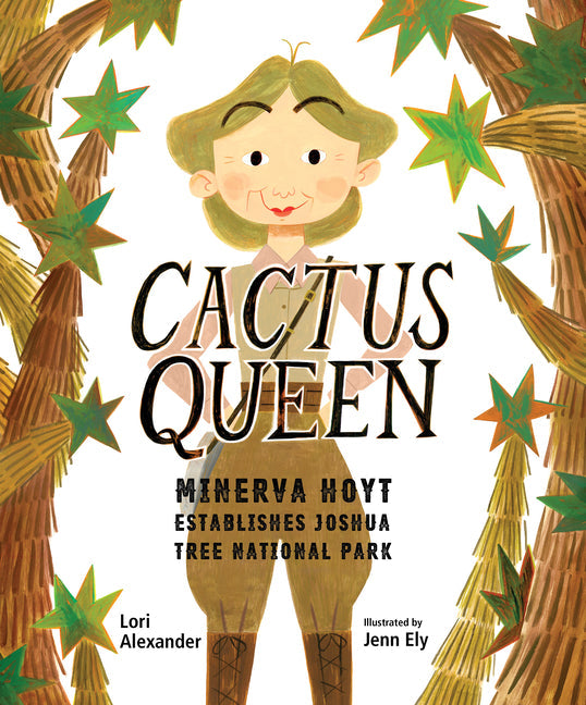 Cactus Queen: Minerva Hoyt Establishes Joshua Tree National Park - Hardcover by Books by splitShops