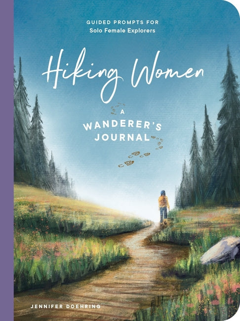 Hiking Women: A Guided Journal for Solo Female Wanderers - Paperback by Books by splitShops