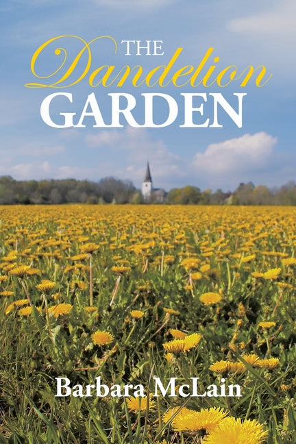 The Dandelion Garden - Paperback by Books by splitShops