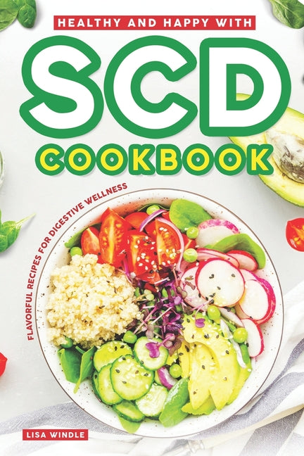 Healthy and Happy with SCD Cookbook: Flavorful Recipes for Digestive Wellness - Paperback by Books by splitShops