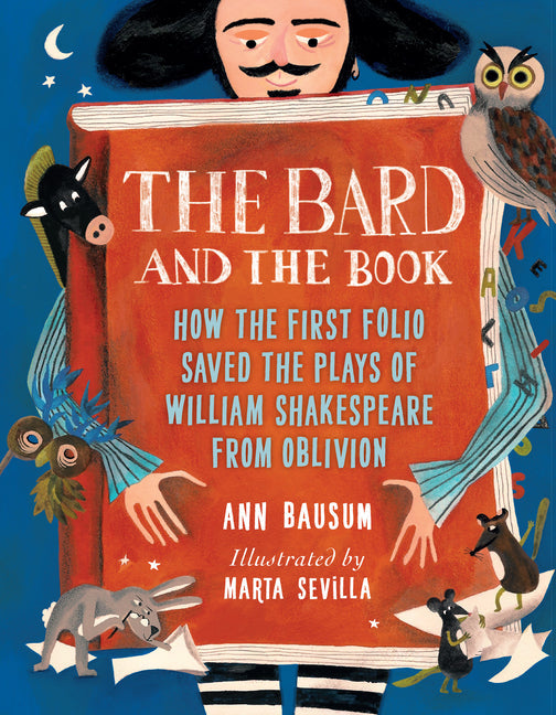 The Bard and the Book: How the First Folio Saved the Plays of William Shakespeare from Oblivion - Hardcover by Books by splitShops