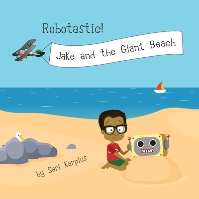 Robotastic! Jake and the Giant Beach - Paperback by Books by splitShops