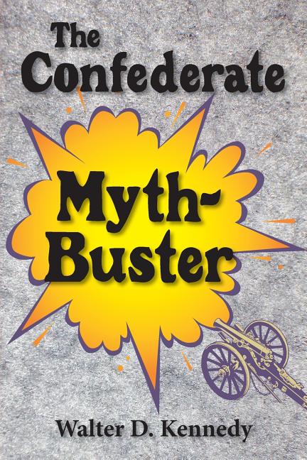 The Confederate Myth-Buster - Paperback by Books by splitShops