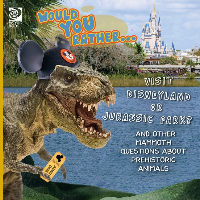 Would You Rather... Visit Disneyland or Jurassic Park? ...and other mammoth questions about prehistoric animals - Paperback by Books by splitShops