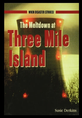 The Meltdown at Three Mile Island - Paperback by Books by splitShops