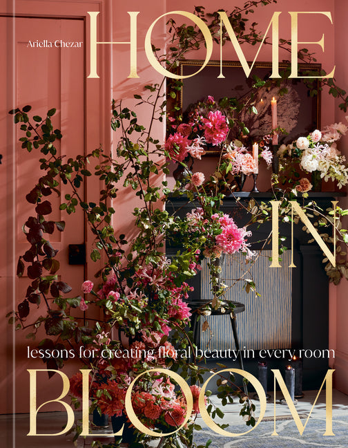 Home in Bloom: Lessons for Creating Floral Beauty in Every Room - Hardcover by Books by splitShops