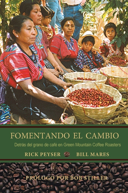 Fomentando El Cambio: Detrás del grano de café en Green Mountain Coffee Roasters - Paperback by Books by splitShops