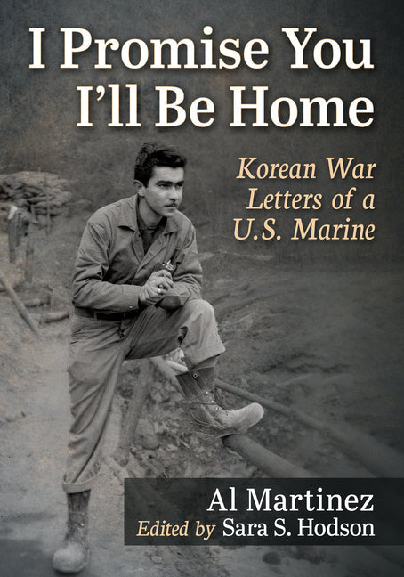 I Promise You I'll Be Home: Korean War Letters of a U.S. Marine - Paperback by Books by splitShops