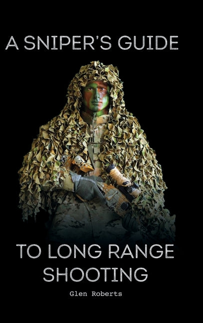 A Sniper's Guide to Long Range Shooting - Hardcover by Books by splitShops