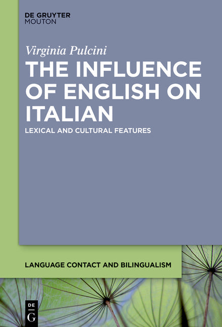 The Influence of English on Italian: Lexical and Cultural Features - Hardcover by Books by splitShops