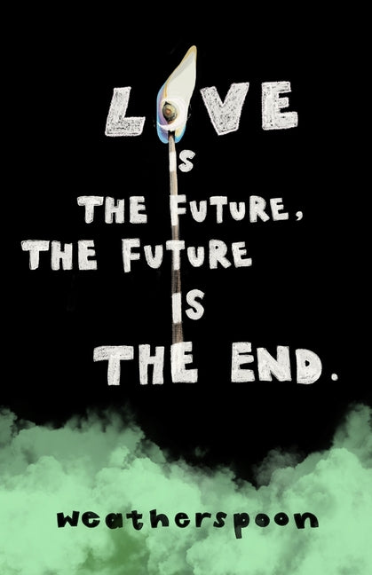 Love Is The Future, The Future Is The End - Paperback by Books by splitShops