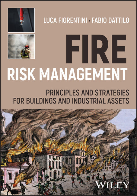 Fire Risk Management: Principles and Strategies for Buildings and Industrial Assets - Hardcover by Books by splitShops