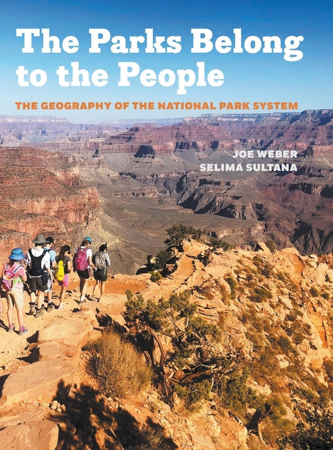 Parks Belong to the People: The Geography of the National Park System - Hardcover by Books by splitShops