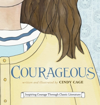 Courageous: Inspiring Courage Through Classic Literature - Hardcover by Books by splitShops