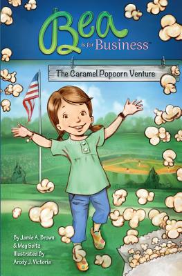 Bea is for Business: The Caramel Popcorn Venture - Paperback by Books by splitShops