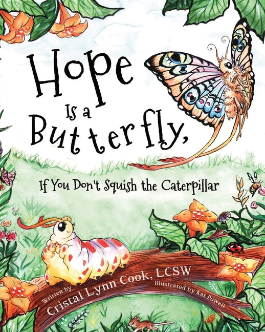 Hope Is a Butterfly, If You Don't Squish the Caterpillar - Paperback by Books by splitShops