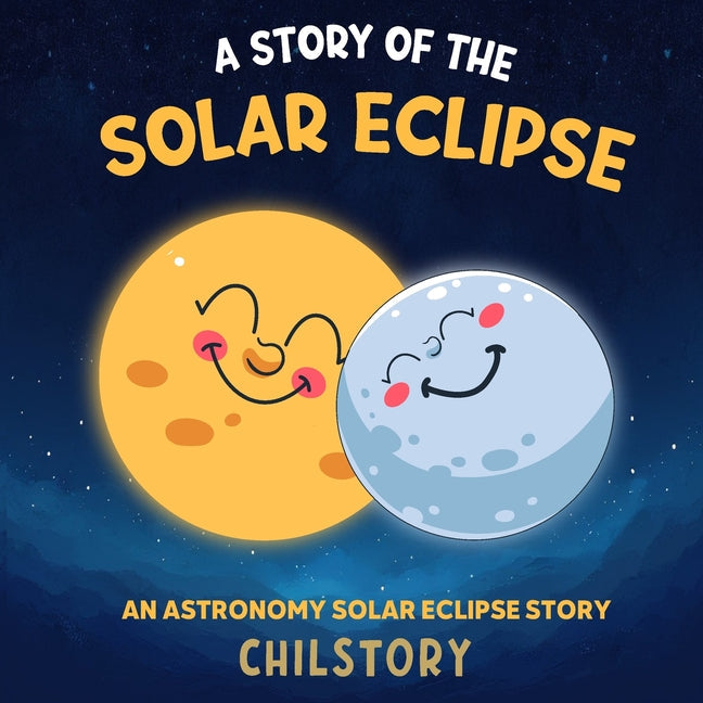 A Story Of The Solar Eclipse: An Astronomy Solar Eclipse Story - Paperback by Books by splitShops