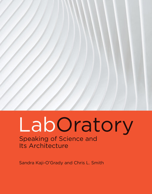 LabOratory: Speaking of Science and Its Architecture - Paperback by Books by splitShops