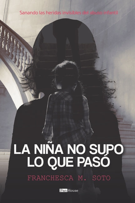 La niña no supo lo que pasó: Sanando las heridas invisibles del abuso infantil - Paperback by Books by splitShops