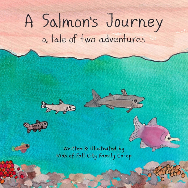 A Salmon's Journey: A Tale of Two Adventures - Paperback by Books by splitShops