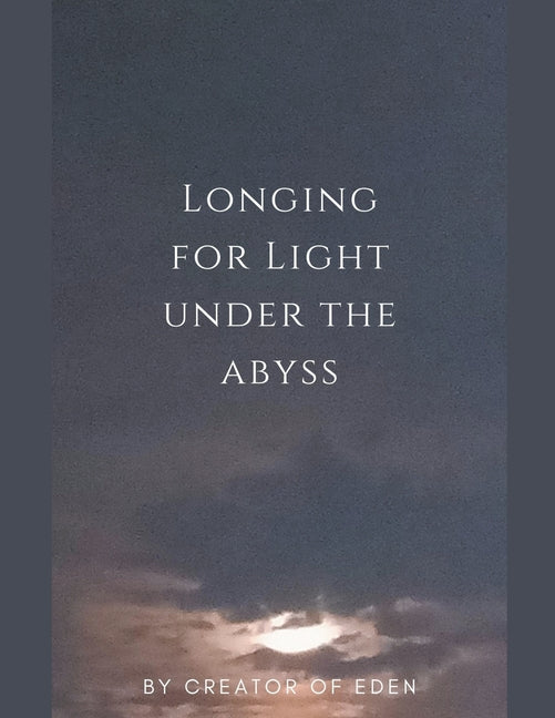 Longing for Light under the Abyss - Paperback by Books by splitShops