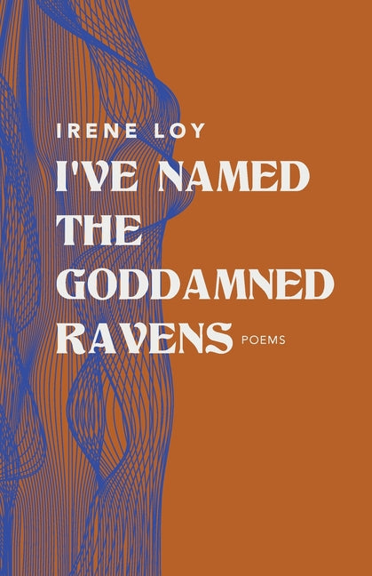 I've Named the Goddamned Ravens: Poems - Paperback by Books by splitShops