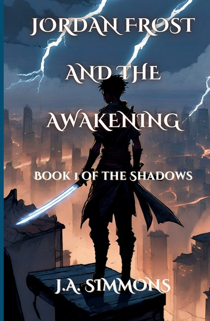 Jordan Frost And The Awakening: Book 1 of the Shadows - Paperback by Books by splitShops