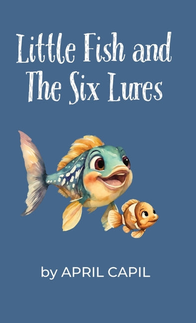 Little Fish and The Six Lures - Hardcover by Books by splitShops