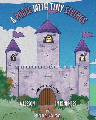 A Purse with Tiny Strings: A Lesson in Kindness - Paperback by Books by splitShops