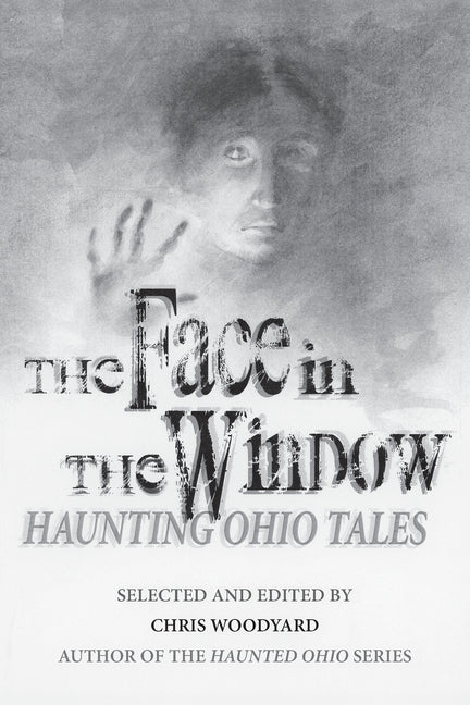 The Face in the Window: Haunting Ohio Tales - Paperback by Books by splitShops