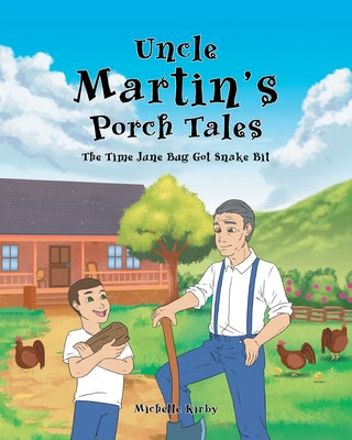 Uncle Martin's Porch Tales: The Time June Bug Got Snake Bit - Paperback by Books by splitShops