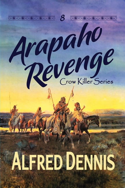 Arapaho Revenge: Crow Killer Series - Book 8 - Paperback by Books by splitShops