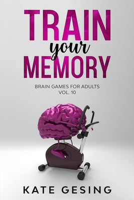 Train your Memory Vol. 10: Brain games for adults - Paperback by Books by splitShops