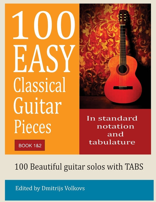 100 Easy Classical Guitar pieces Book 1&2: In standard notation and tablature - Paperback by Books by splitShops