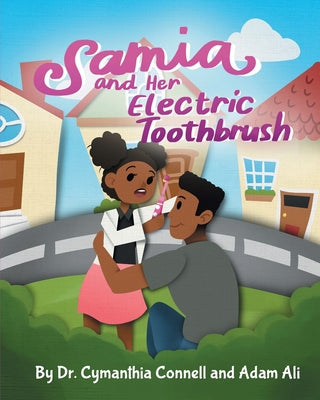 Samia and Her Electric Toothbrush: Make brushing your child's teeth more fun and educational with this Dentist approved book. - Paperback by Books by splitShops