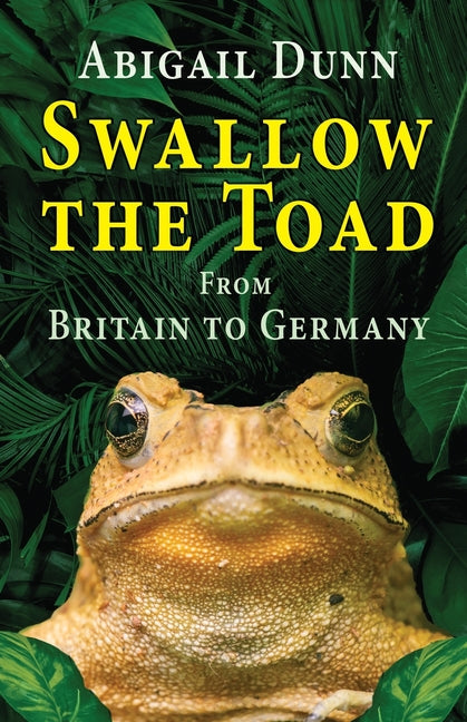 Swallow the Toad: From Britain to Germany - Paperback by Books by splitShops