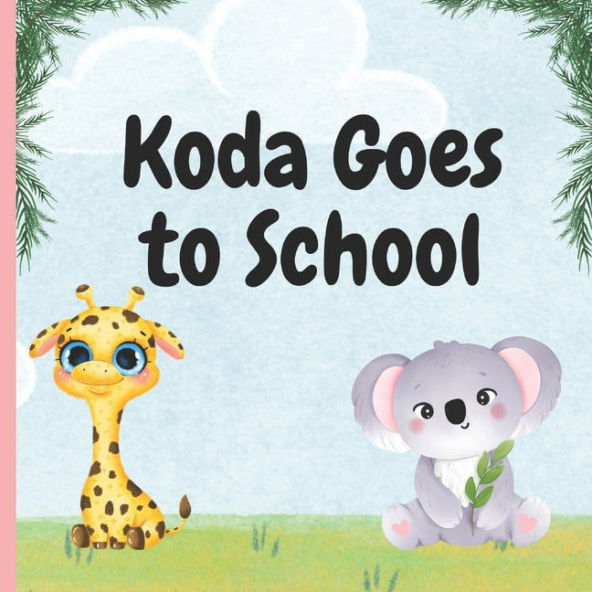 Koda Goes to School: First day at school - Paperback by Books by splitShops