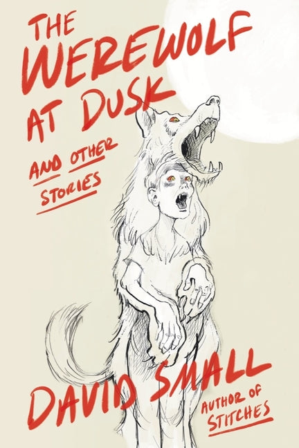 The Werewolf at Dusk: And Other Stories - Hardcover by Books by splitShops