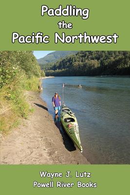 Paddling the Pacific Northwest - Paperback by Books by splitShops