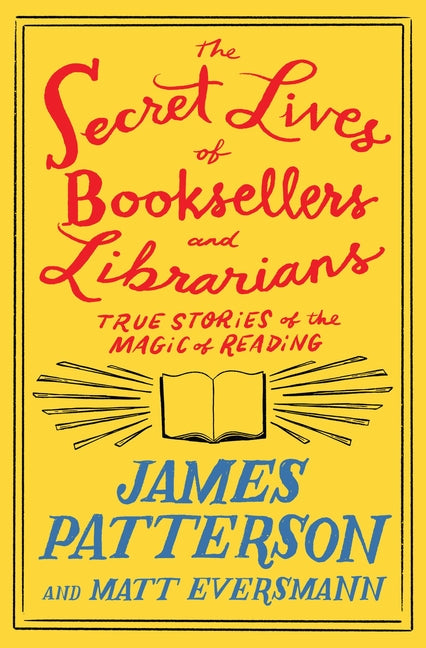 The Secret Lives of Booksellers and Librarians: Their Stories Are Better Than the Bestsellers - Hardcover by Books by splitShops