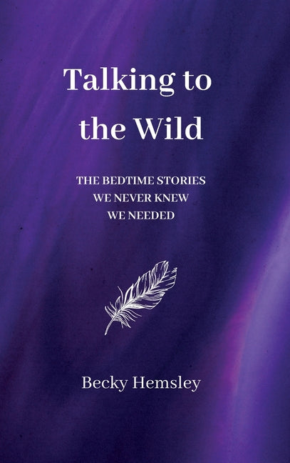 Talking to the Wild: The bedtime stories we never knew we needed - Hardcover by Books by splitShops