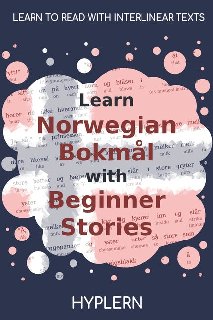 Learn Norwegian Bokmål with Beginner Stories: Interlinear Norwegian Bokmål to English - Paperback by Books by splitShops