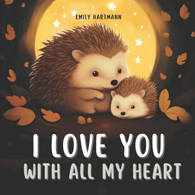 I Love You With All My Heart: Bedtime Story For Kids, Nursery Rhymes For Babies and Toddlers - Paperback by Books by splitShops